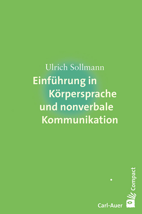 Einf&uuml;hrung in K&ouml;rpersprache und nonverbale Kommunikation - Ulrich Sollmann