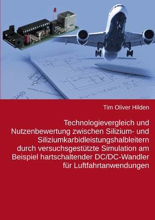Technologievergleich und Nutzenbewertung zwischen Silizium- und Siliziumkarbidleistungshalbleitern durch versuchsgestützte Simulation am Beispiel hartschaltender DC/DC-Wandler für Luftfahrtanwendungen
