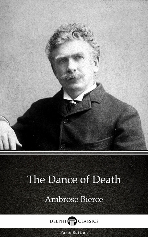 Dance of Death by Ambrose Bierce (Illustrated) -  Ambrose Bierce