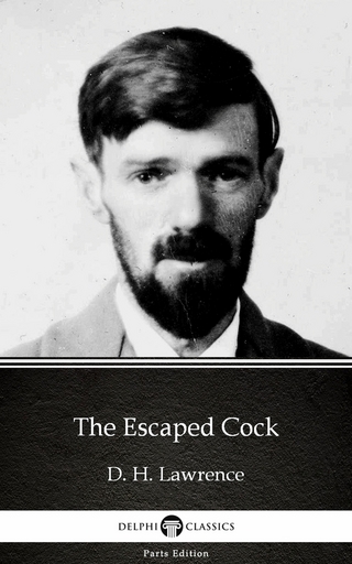 Escaped Cock by D. H. Lawrence (Illustrated)