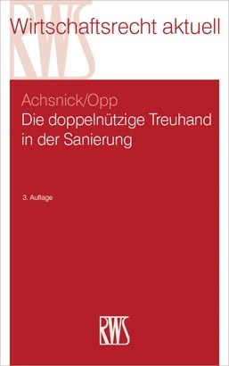 Die doppeln&uuml;tzige Treuhand in der Sanierung - Jan Achsnick, Julian Opp