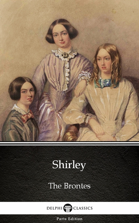 Shirley by Charlotte Bronte (Illustrated) -  Charlotte Bronte