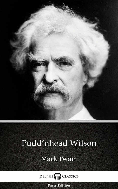 Pudd'nhead Wilson by Mark Twain (Illustrated) -  Mark Twain