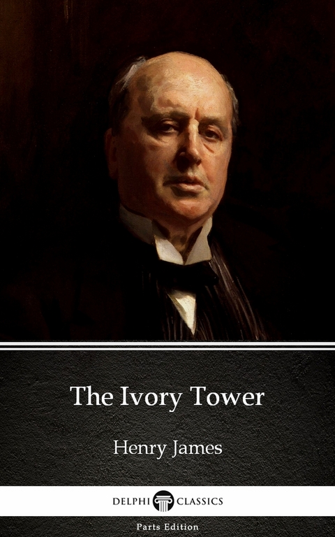 Ivory Tower by Henry James (Illustrated) -  Henry James