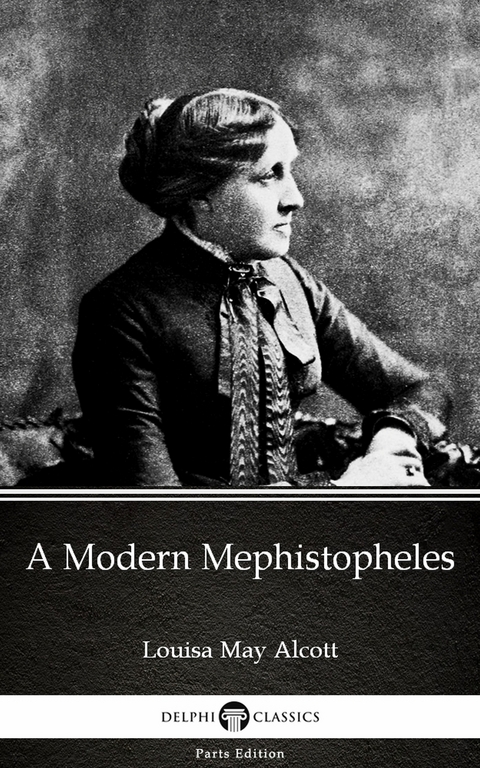 Modern Mephistopheles by Louisa May Alcott (Illustrated) -  LOUISA MAY ALCOTT