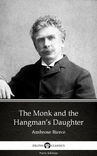 Monk and the Hangman's Daughter by Ambrose Bierce (Illustrated)