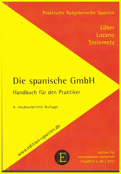 Die spanische GmbH - Burkhardt L&ouml;ber, Fernando Lozano, Dr. Alexander Steinmetz