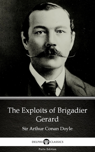 Exploits of Brigadier Gerard by Sir Arthur Conan Doyle (Illustrated)