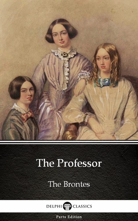 Professor by Charlotte Bronte (Illustrated) -  Charlotte Bronte
