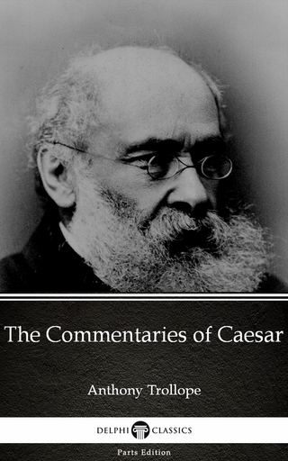 Commentaries of Caesar by Anthony Trollope (Illustrated)