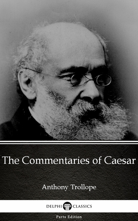 Commentaries of Caesar by Anthony Trollope (Illustrated) -  Anthony Trollope