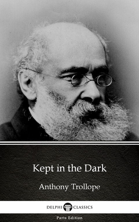 Kept in the Dark by Anthony Trollope (Illustrated) -  Anthony Trollope