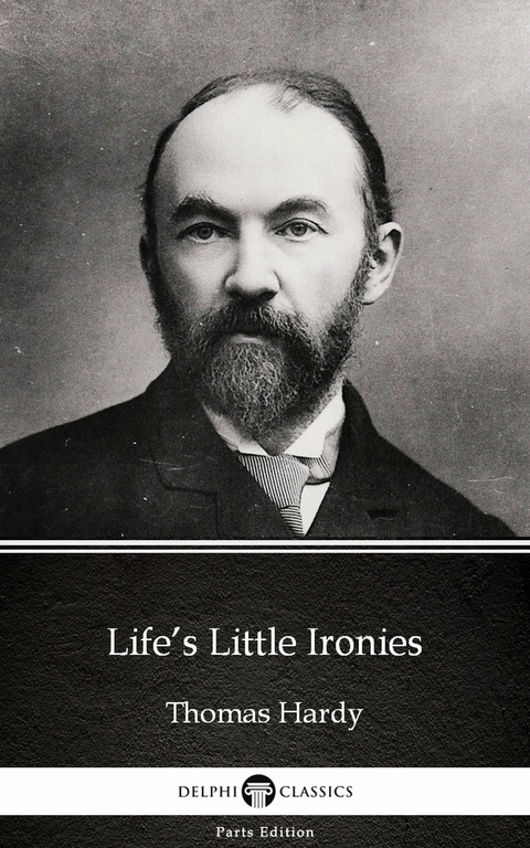 Life's Little Ironies by Thomas Hardy (Illustrated) -  THOMAS HARDY