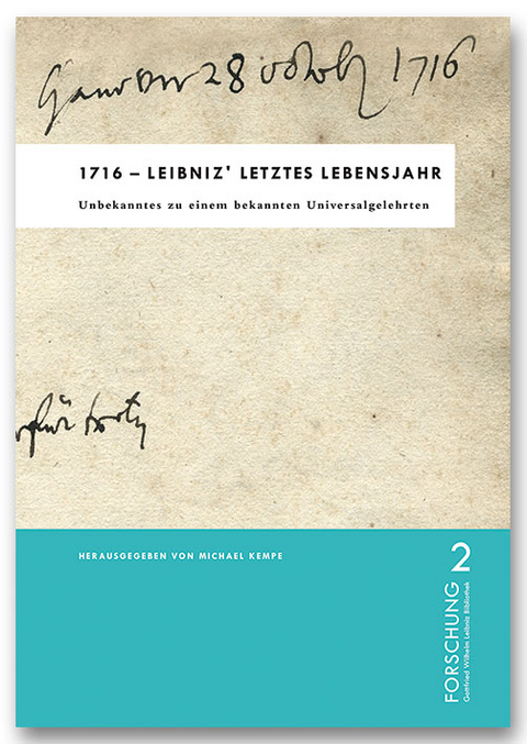 1716 - Leibniz&acute; letztes Lebensjahr - 