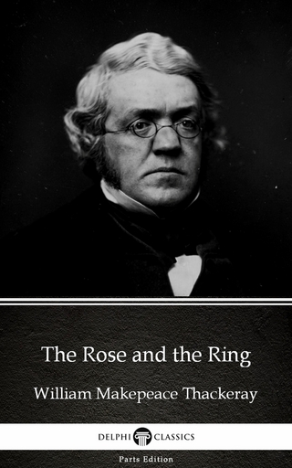 Rose and the Ring by William Makepeace Thackeray (Illustrated)