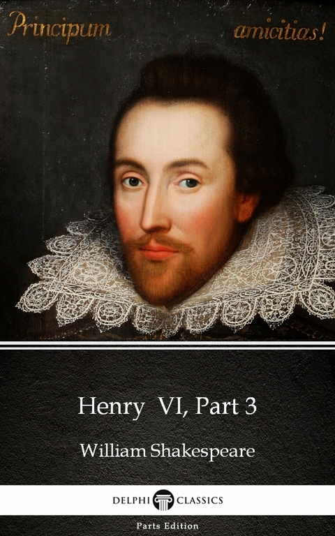 Henry  VI, Part 3 by William Shakespeare (Illustrated) -  William Shakespeare