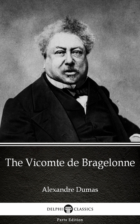 Vicomte de Bragelonne by Alexandre Dumas (Illustrated) -  Alexandre Dumas
