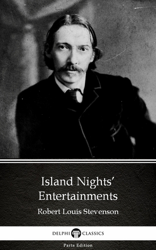 Island Nights' Entertainments by Robert Louis Stevenson (Illustrated)