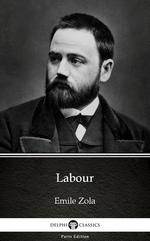 Labour by Emile Zola (Illustrated) -  Emile Zola