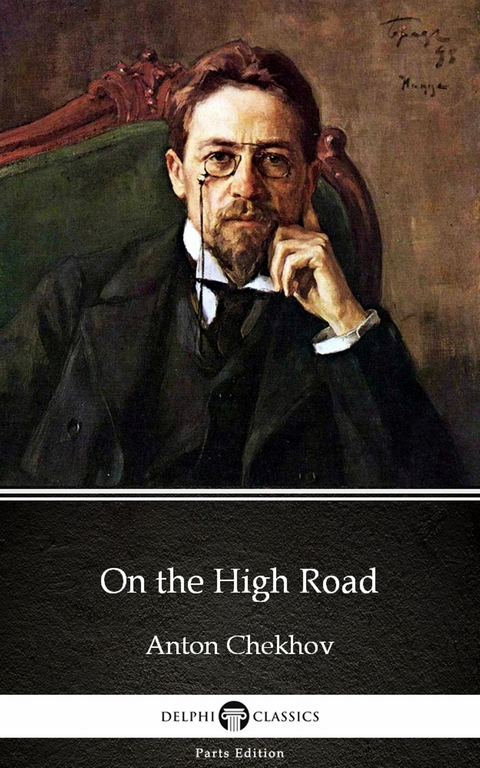 On the High Road by Anton Chekhov (Illustrated) -  ANTON CHEKHOV