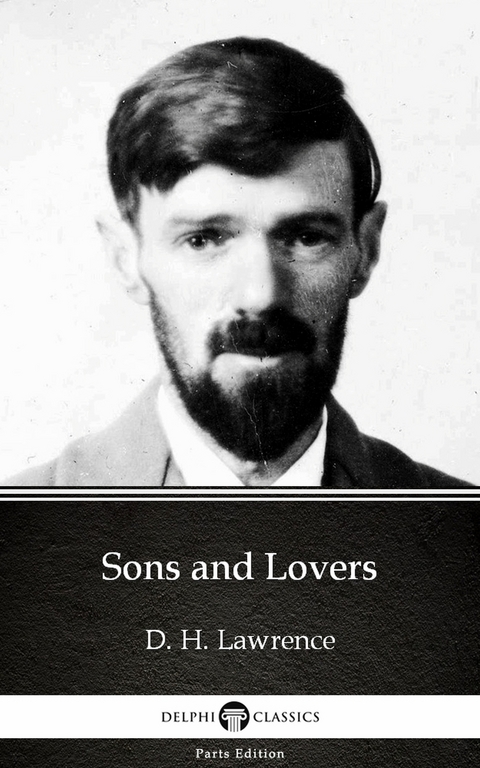 Sons and Lovers by D. H. Lawrence (Illustrated) -  D. H. Lawrence