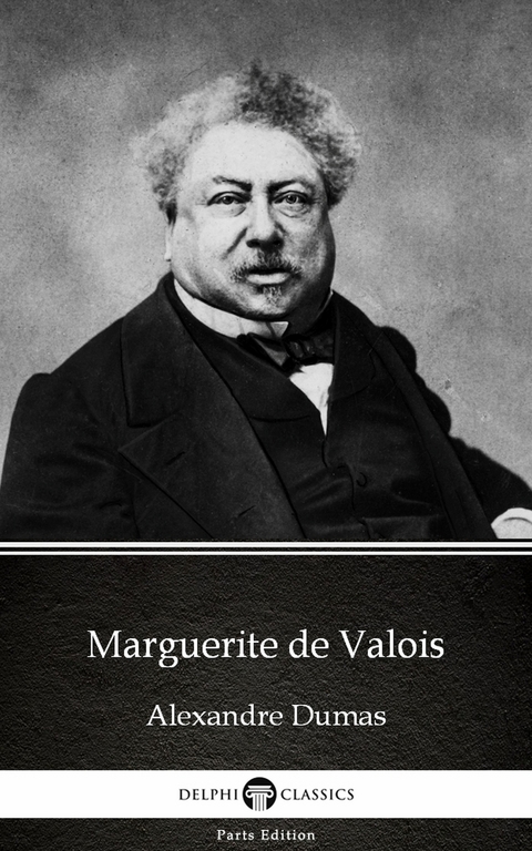 Marguerite de Valois by Alexandre Dumas (Illustrated) -  Alexandre Dumas