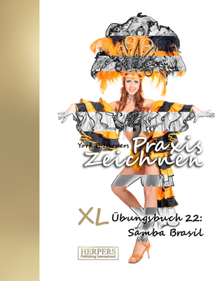 Praxis Zeichnen - XL Übungsbuch 22: Samba Brasil