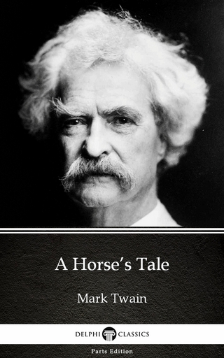 Horse's Tale by Mark Twain (Illustrated)