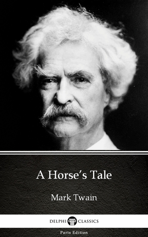 Horse's Tale by Mark Twain (Illustrated) -  Mark Twain