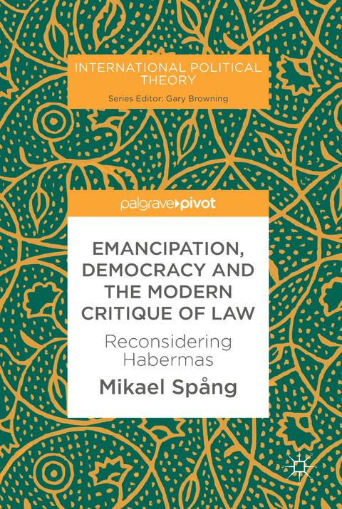 Emancipation, Democracy and the Modern Critique of Law - Mikael Sp&aring;ng