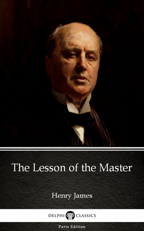 Lesson of the Master by Henry James (Illustrated) -  Henry James