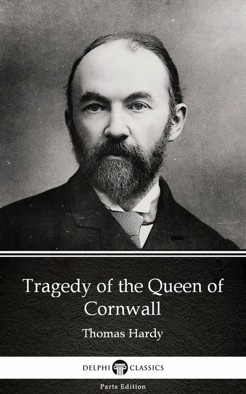 Tragedy of the Queen of Cornwall by Thomas Hardy (Illustrated) -  THOMAS HARDY