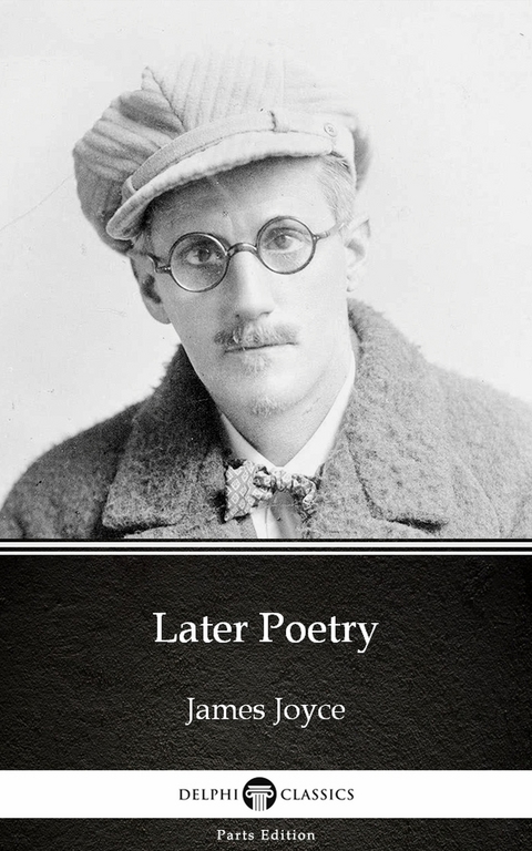 Later Poetry by James Joyce (Illustrated) -  James Joyce