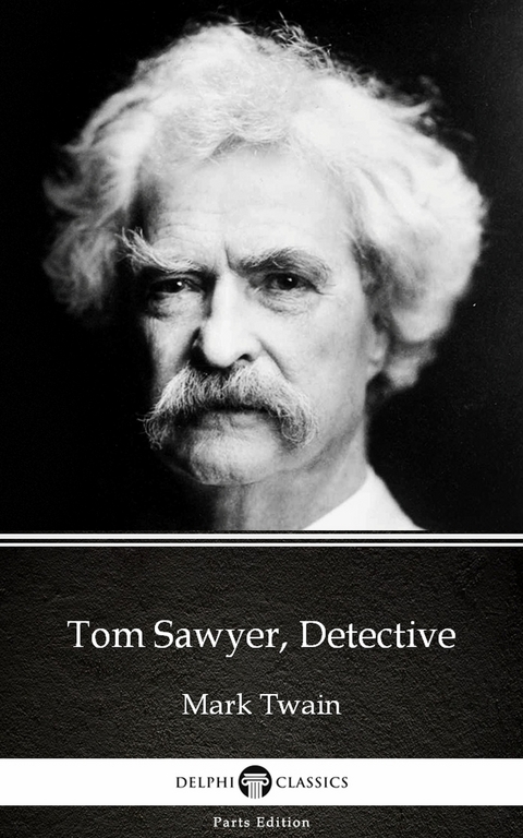 Tom Sawyer, Detective by Mark Twain (Illustrated) -  Mark Twain