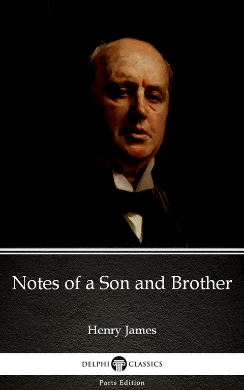 Notes of a Son and Brother by Henry James (Illustrated) -  Henry James