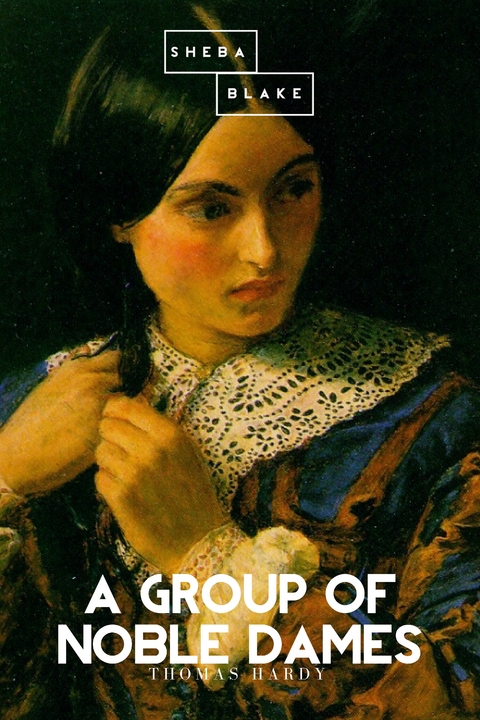 A Group of Noble Dames - Thomas Hardy