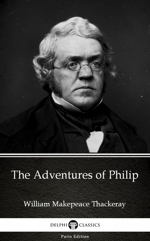 Adventures of Philip by William Makepeace Thackeray (Illustrated) -  William Makepeace Thackeray