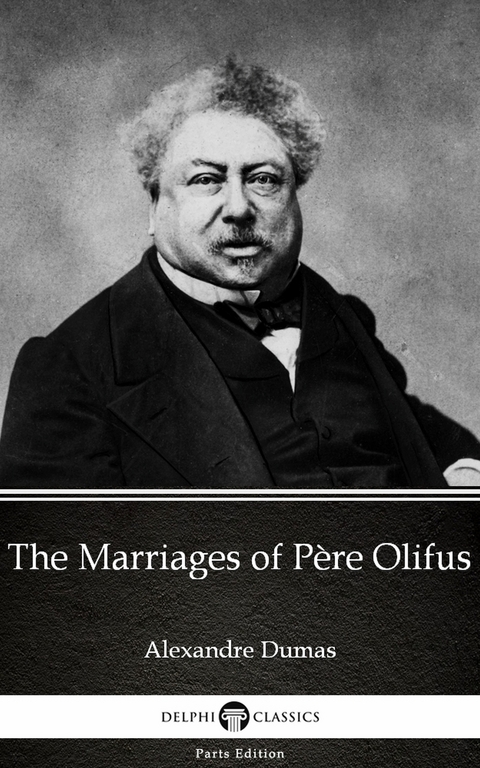 Marriages of Pere Olifus by Alexandre Dumas (Illustrated) -  Alexandre Dumas
