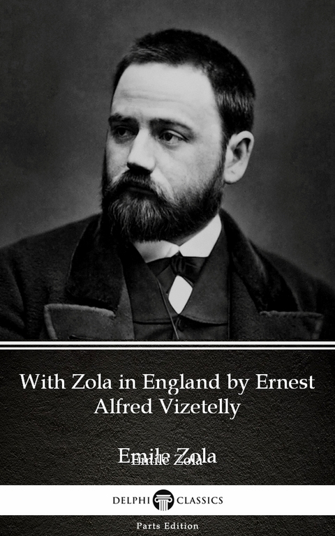With Zola in England by Ernest Alfred Vizetelly (Illustrated) -  Ernest Alfred Vizetelly
