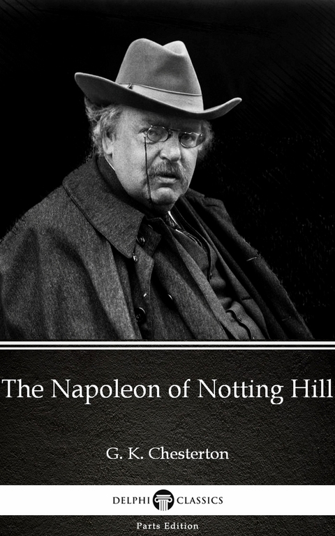 Napoleon of Notting Hill by G. K. Chesterton (Illustrated) -  G. K. Chesterton