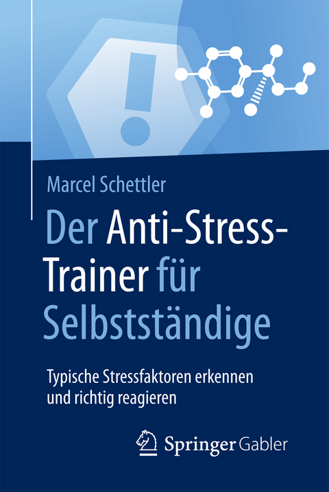 Der Anti-Stress-Trainer f&uuml;r Selbstst&auml;ndige - Marcel Schettler
