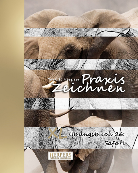 Praxis Zeichnen - XL Übungsbuch 26: Safari - York P. Herpers
