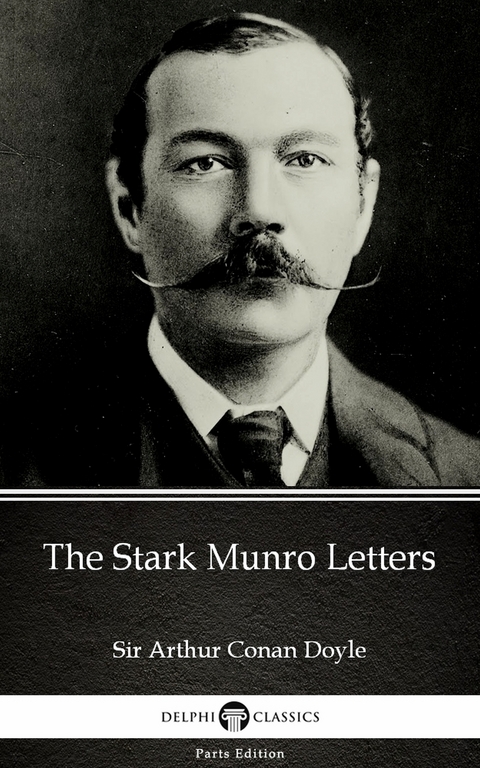 Stark Munro Letters by Sir Arthur Conan Doyle (Illustrated) -  Sir Arthur Conan Doyle