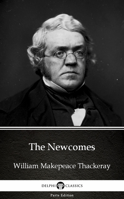 Newcomes by William Makepeace Thackeray (Illustrated) -  William Makepeace Thackeray