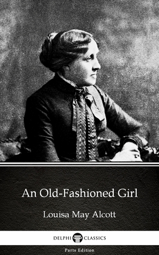 Old-Fashioned Girl by Louisa May Alcott (Illustrated)