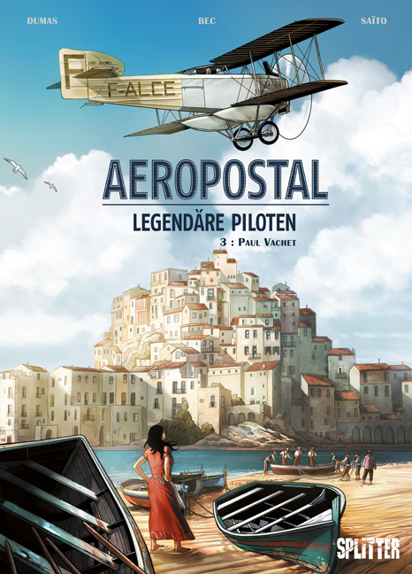 Aeropostal &ndash; Legend&auml;re Piloten. Band 3 - Christophe Bec, Patrick Dumas