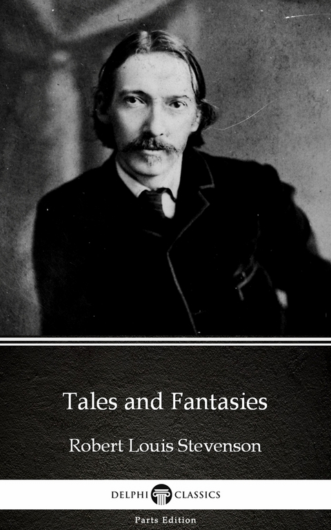 Tales and Fantasies by Robert Louis Stevenson (Illustrated) -  Robert Louis Stevenson