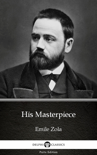 His Masterpiece by Emile Zola (Illustrated)