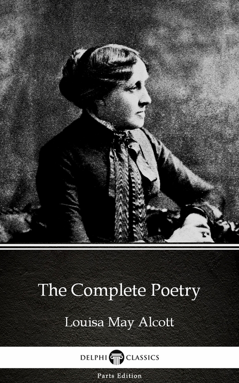 Complete Poetry by Louisa May Alcott (Illustrated) -  LOUISA MAY ALCOTT