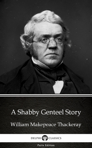 Shabby Genteel Story by William Makepeace Thackeray (Illustrated)